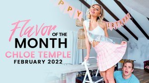February 2022 Flavor Of The Month Chloe Temple – S2:E7